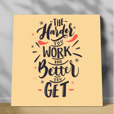 Tablou canvas Work Harder