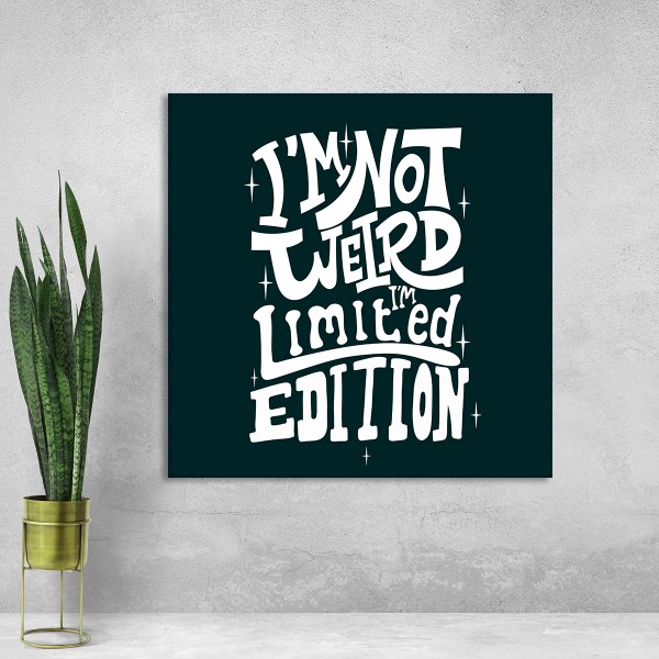 Tablou canvas I'm not weird