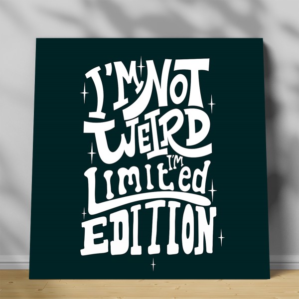 Tablou canvas I'm not weird