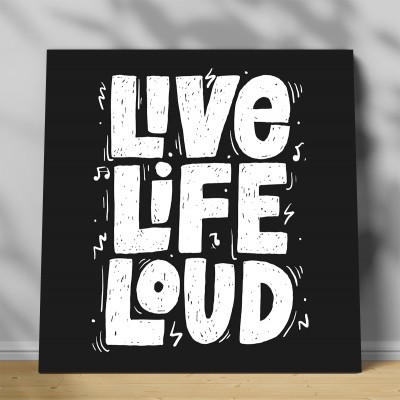 Tablou canvas Live Life Loud