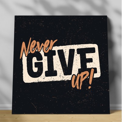 Tablou canvas Never Give Up