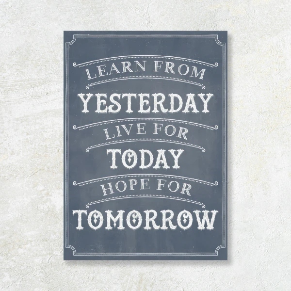 Tablou Canvas "Learn from Yesterday"