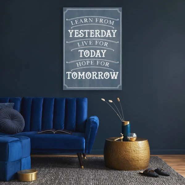 Tablou Canvas "Learn from Yesterday"