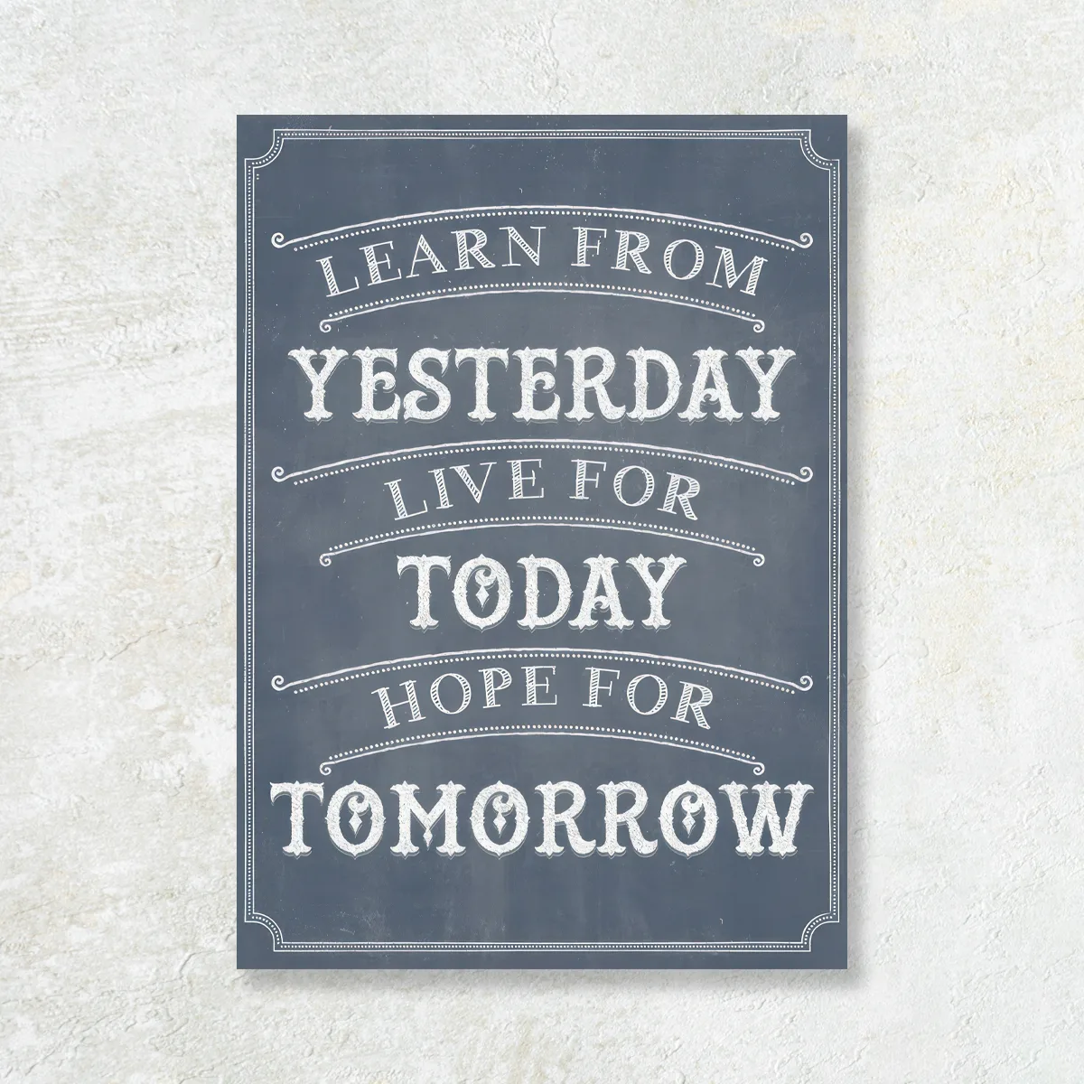Tablou Canvas "Learn from Yesterday"